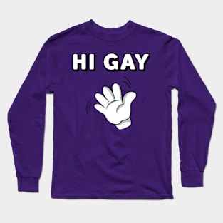 Hi Gay Long Sleeve T-Shirt